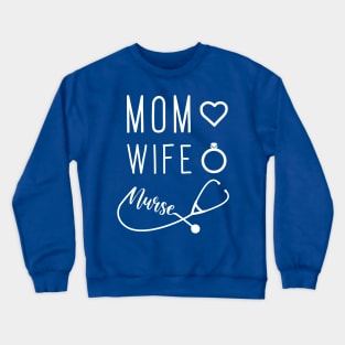 Mom Wife Nurse Crewneck Sweatshirt